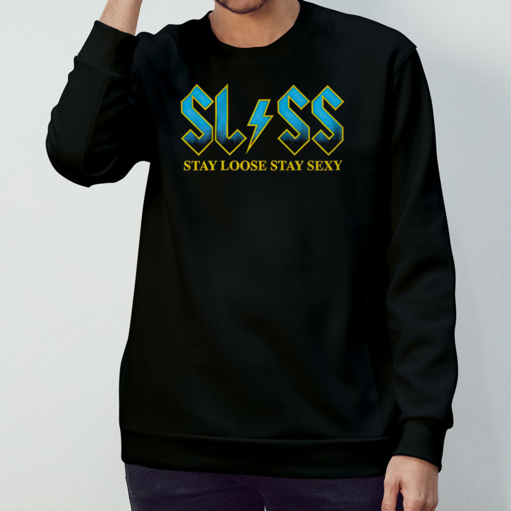 SLSS stay loose stay sexy shirt