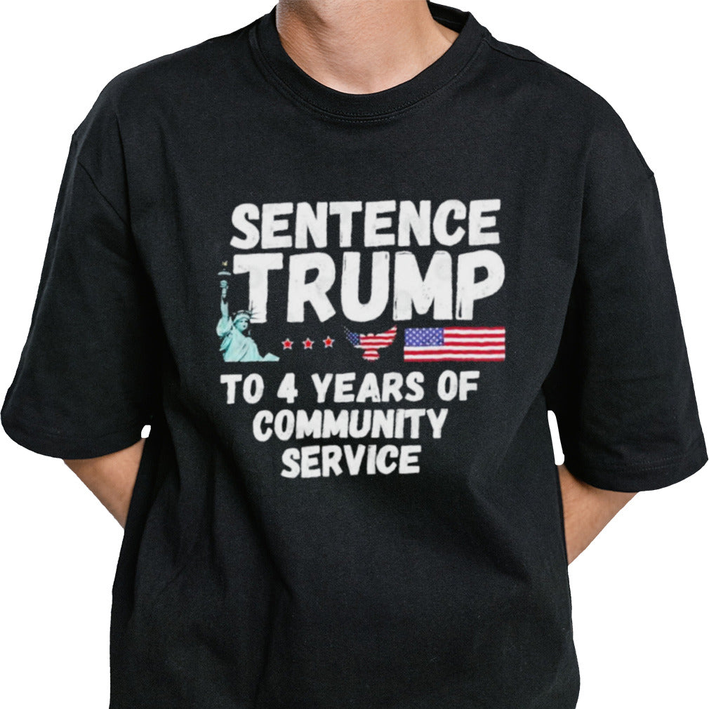 Sentence Trump To 4 Years Of Community T-Shirt