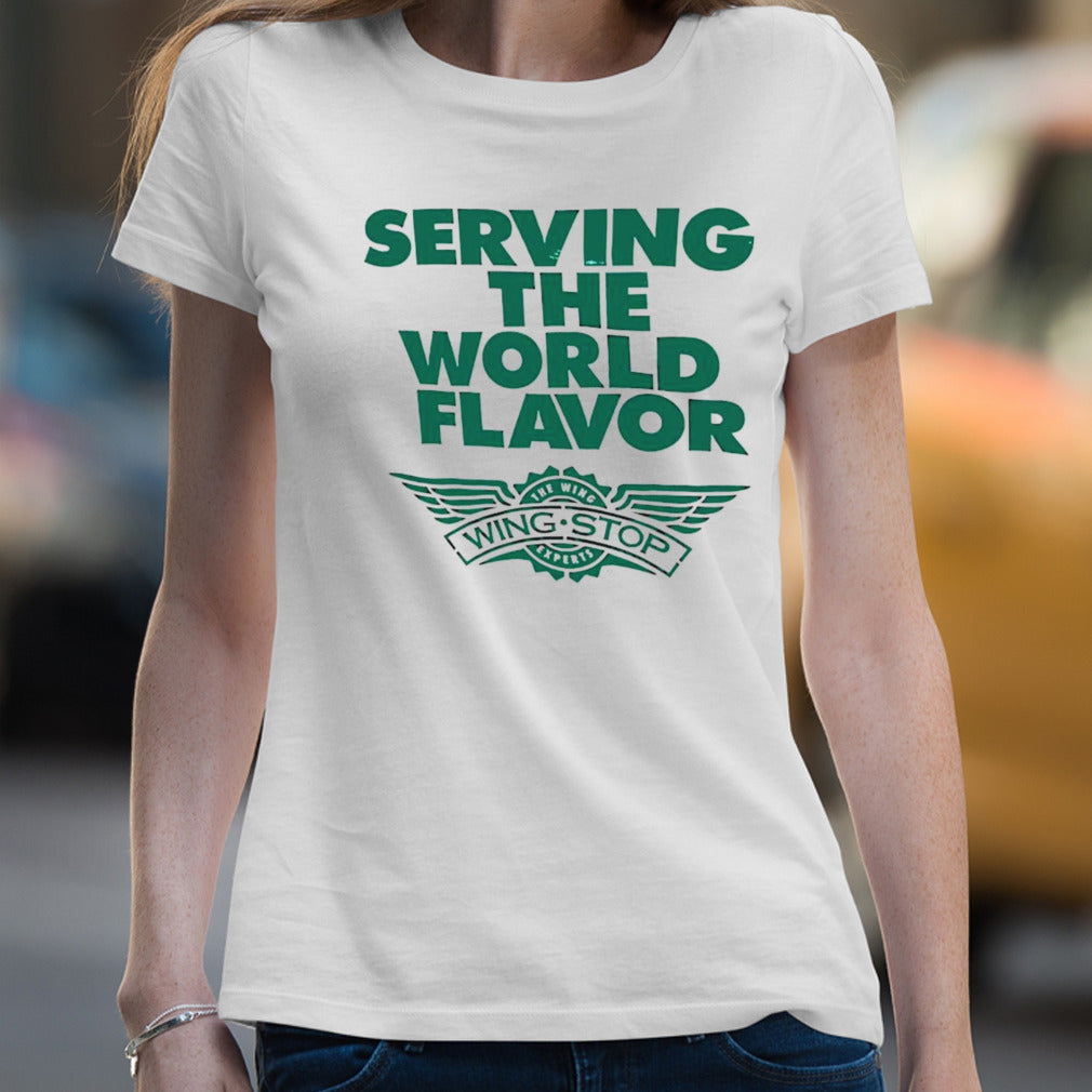 Serving the world flavor wingstop shirt