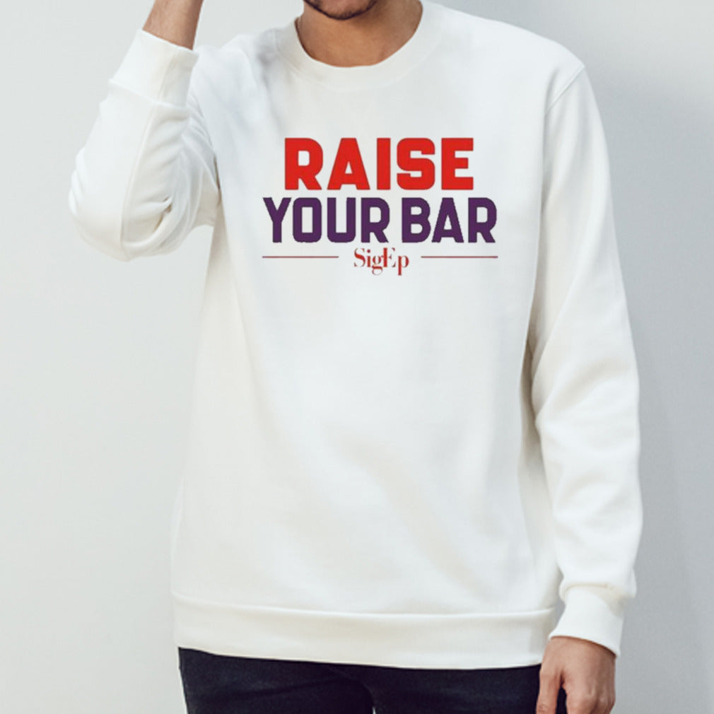 Sigep Raise Your Bar T Shirts