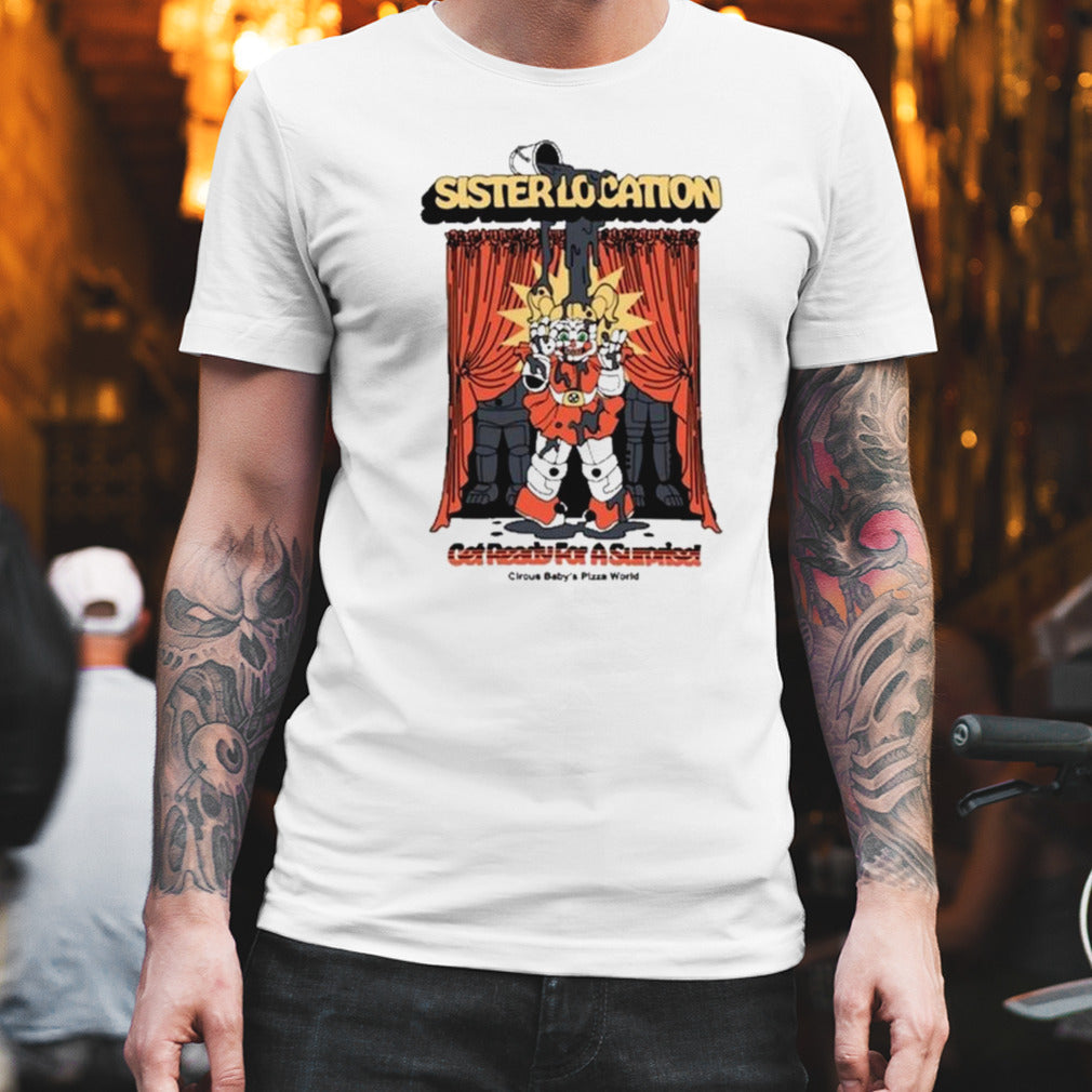 Sister Location Get Ready For A Surprise shirt