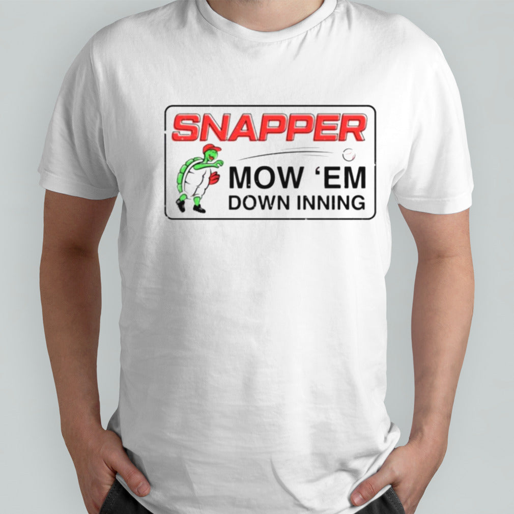 Snapper mow em down inning shirt