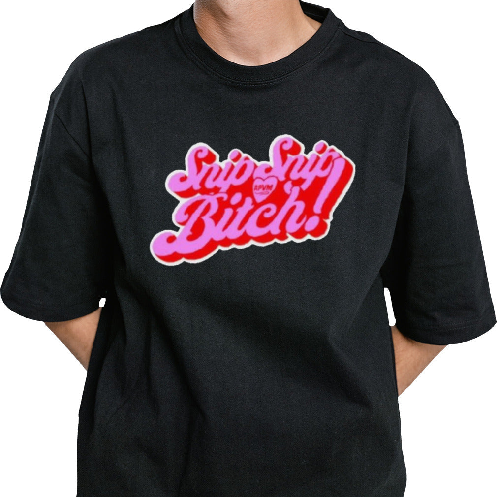 Snip Snip Apvm Bitch Shirt