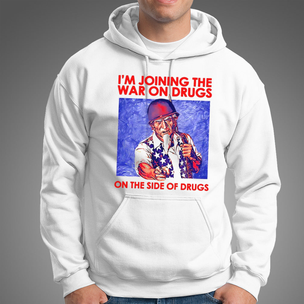 Steve i’m joining the war on drugs on the side of the drugs shirt
