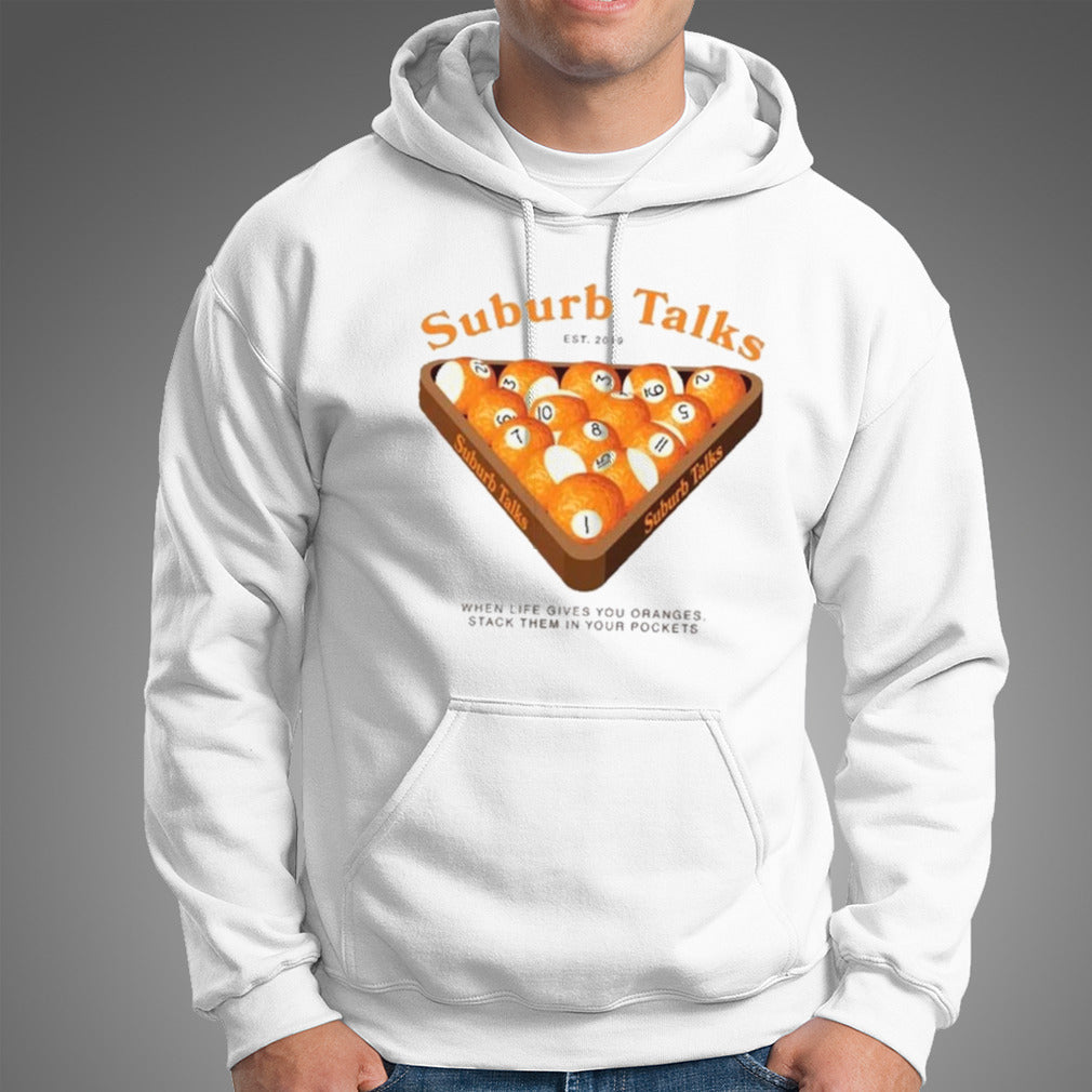 Suburb Talks Billard When Life Gives You Oranges Stack Them In Your Pockets Shirt