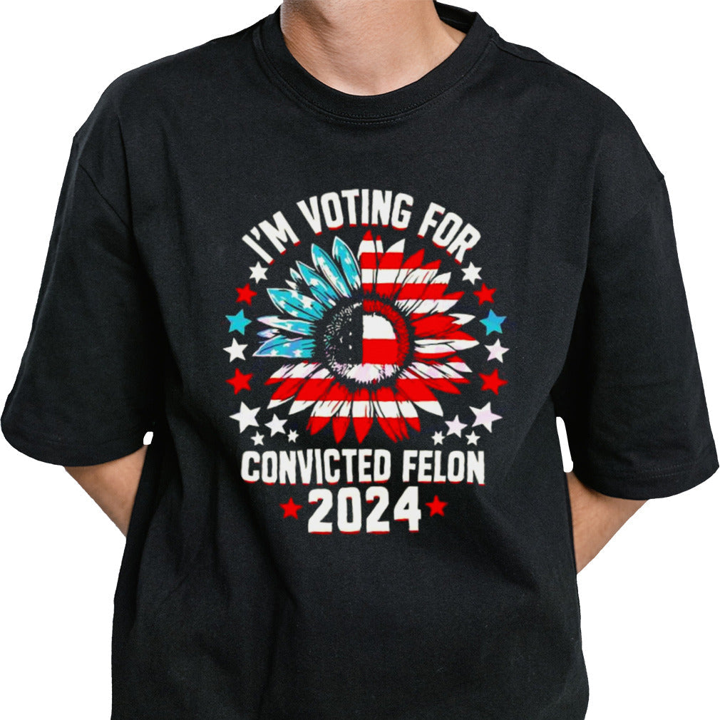 Sunflower I’m Voting For The Convicted Felon 2024 T-shirt