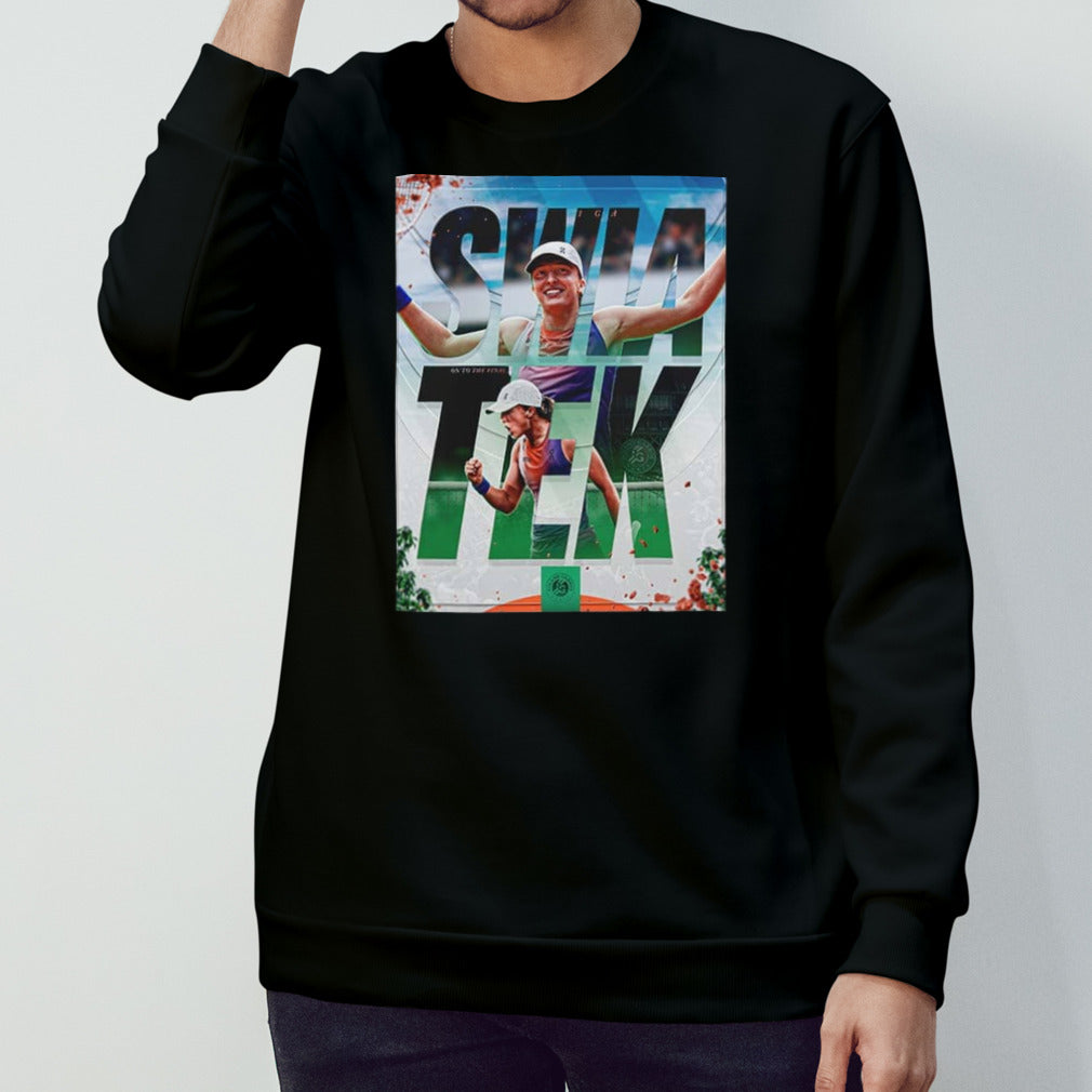 Swia Tek On To The Final Roland Garros 2024 shirt