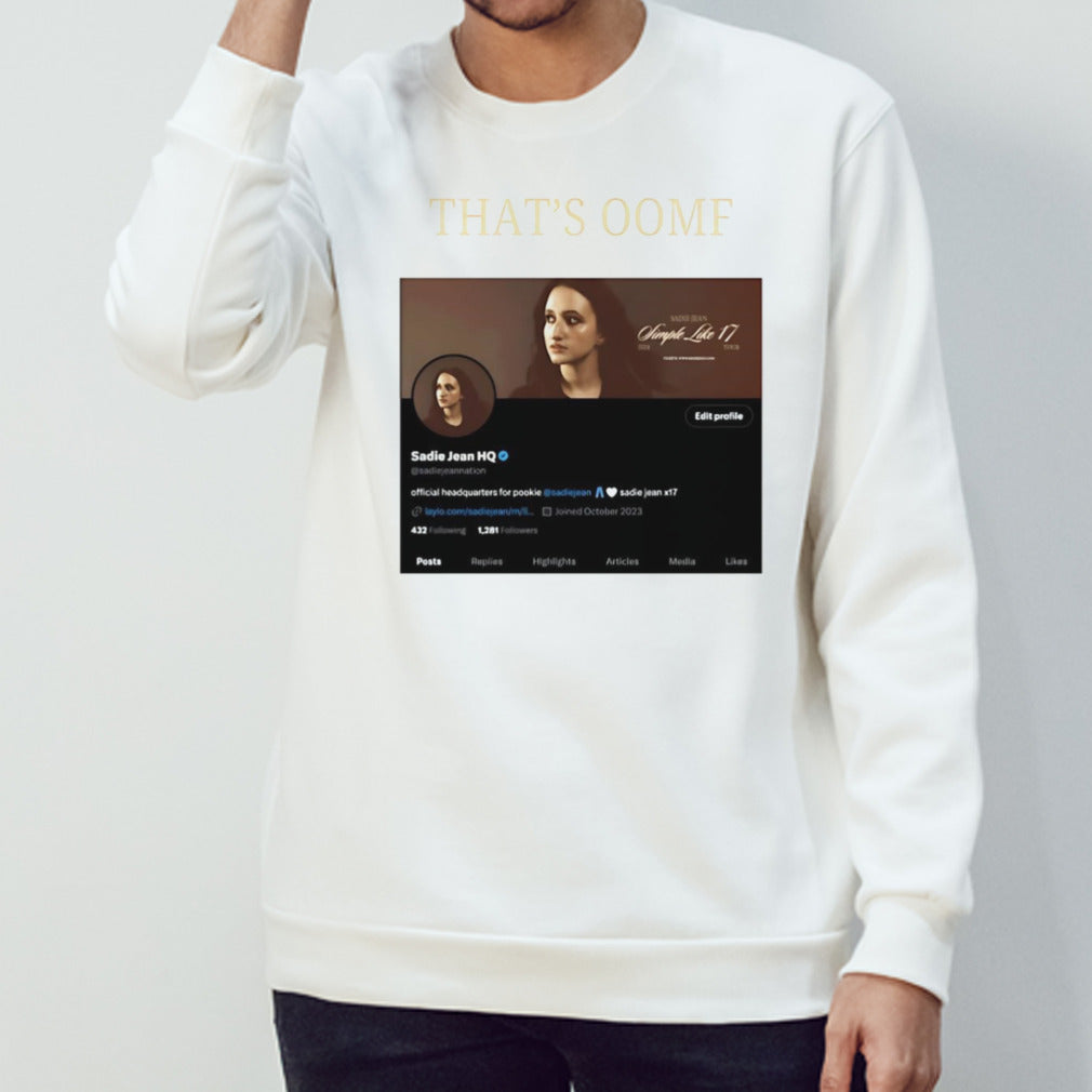 That’s Oomf Sadie Jean Hq shirt