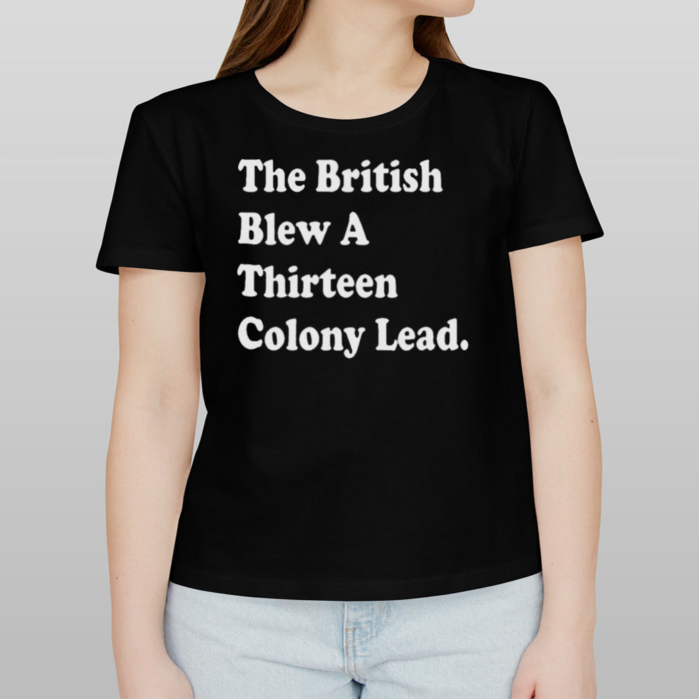 The British Blew A Thirteen Lead Philadelphia 2024 T-Shirt