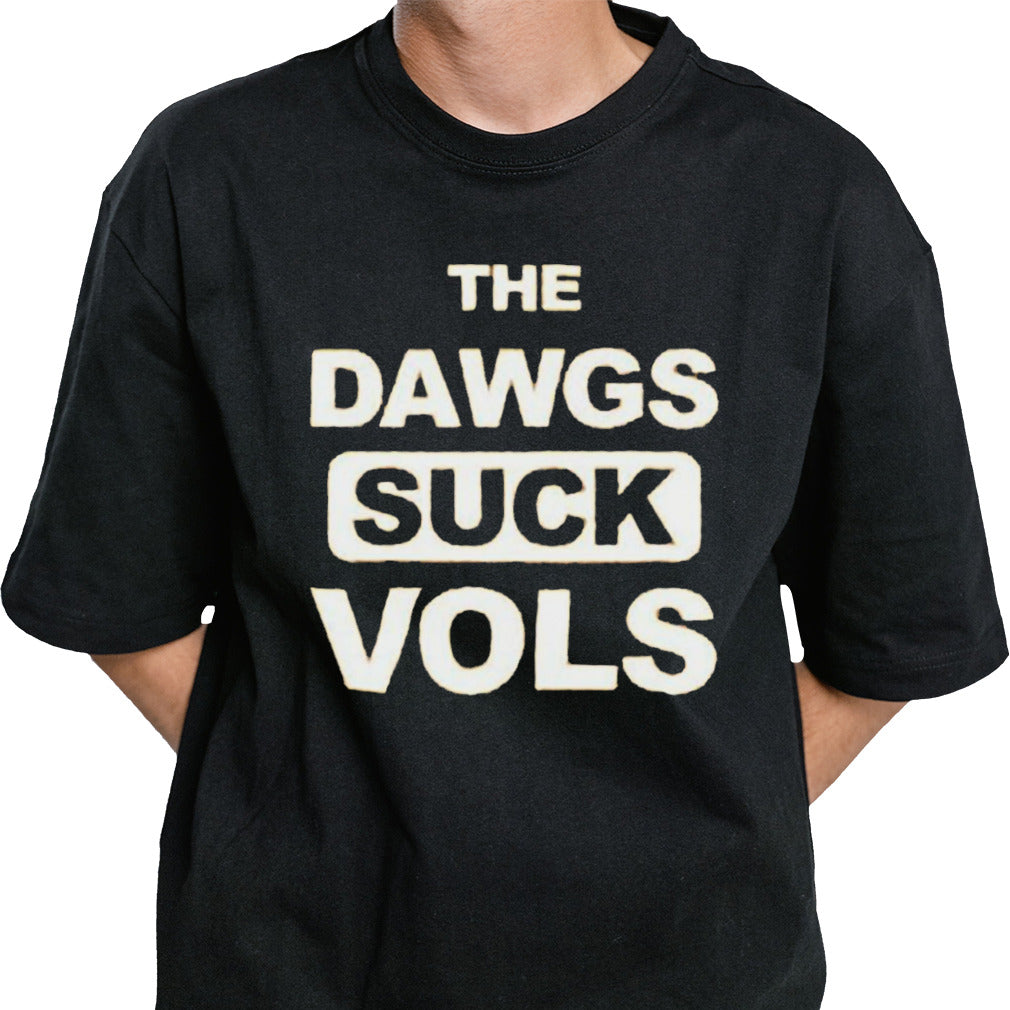 The Dawgs Suck Vols Shirt
