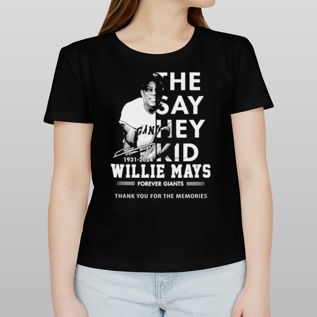 The Say Hey Kid Willie Mays 1931-2024 Forever Giants Thank You Shirt