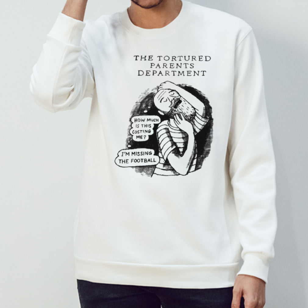 The Tortured Parents Department How Much Is This Costing Me Im Missing The Football T-shirt