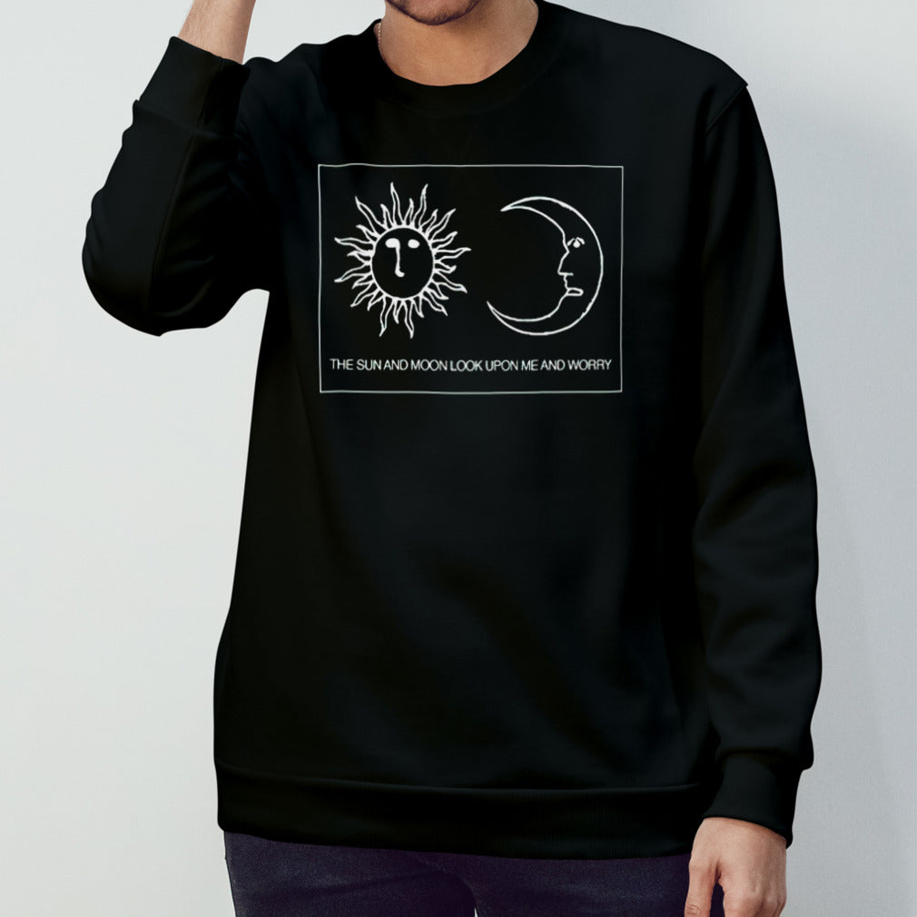 The sun and moon look upon me and worry shirt