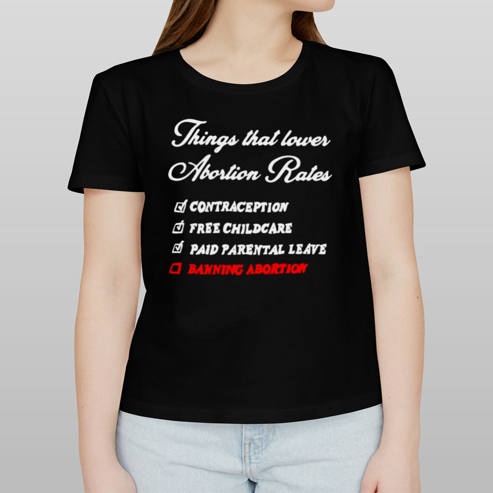 Things that lower abortion rates shirt