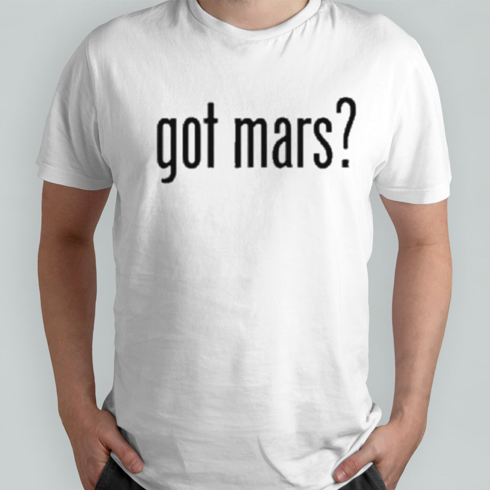 Top Got Mars Shirt
