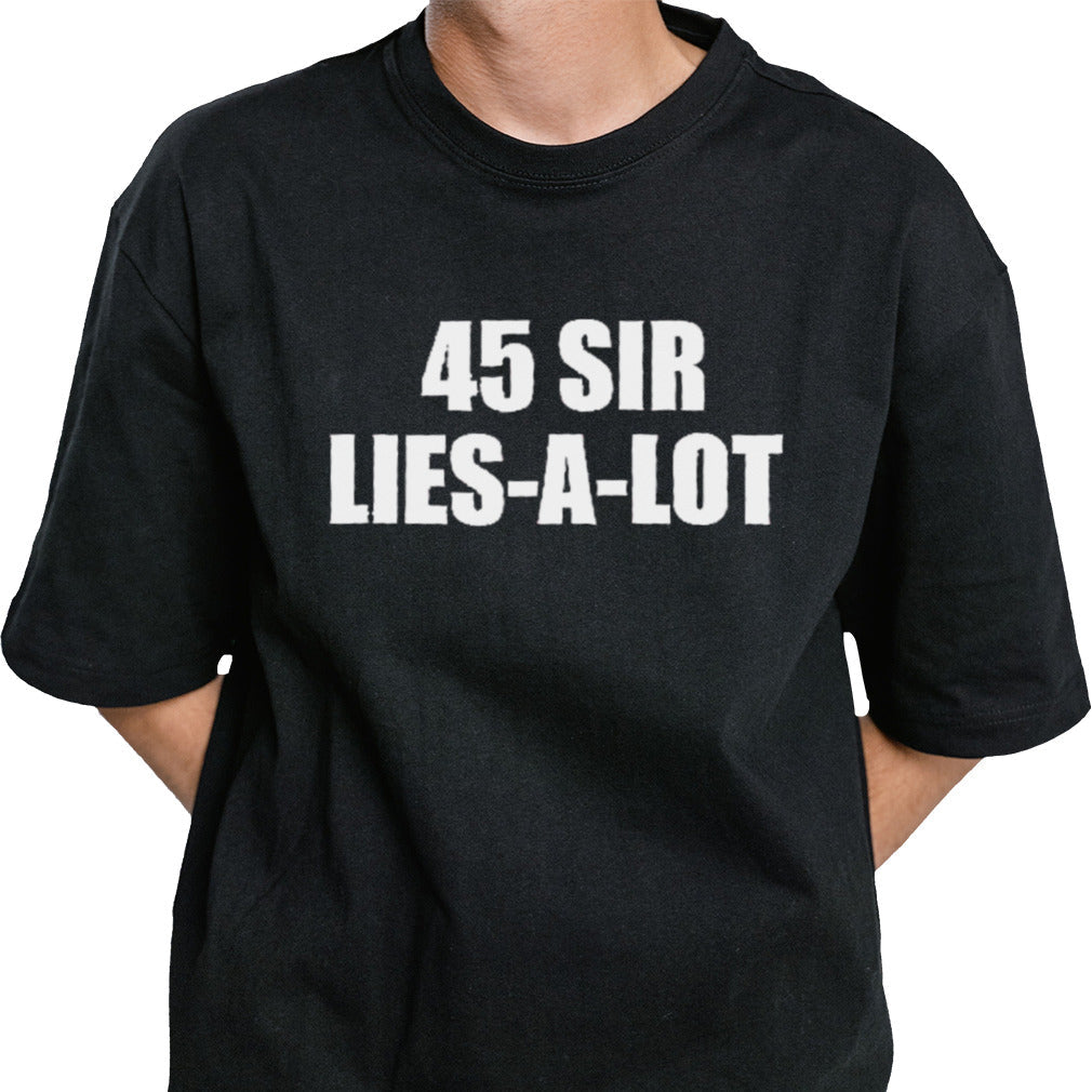 Trump 45 Sir Lies-A-Lot shirt