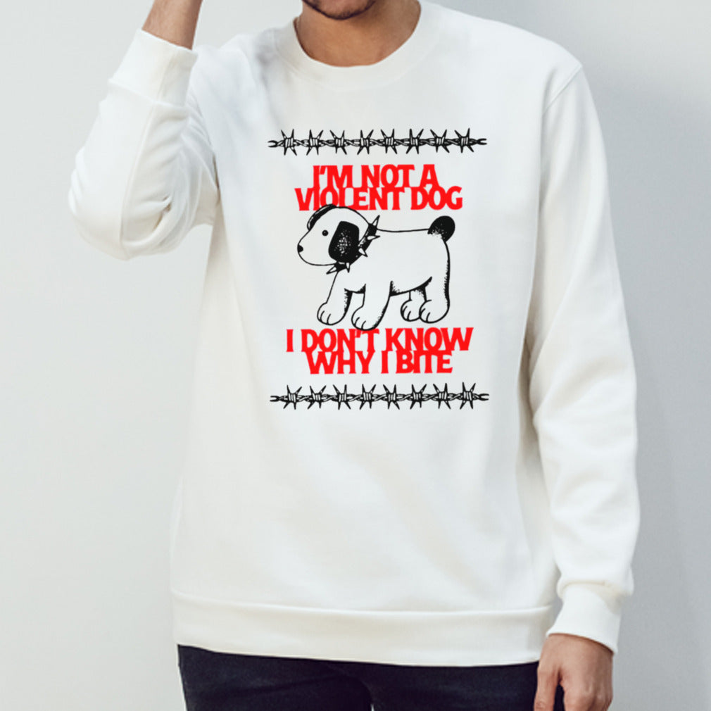 Violent Dog I don’t know why I bite shirt