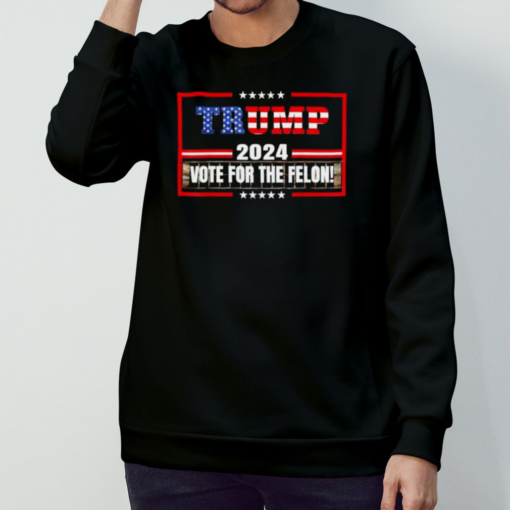Vote For The Felon Funny Trump 2024 T-Shirt
