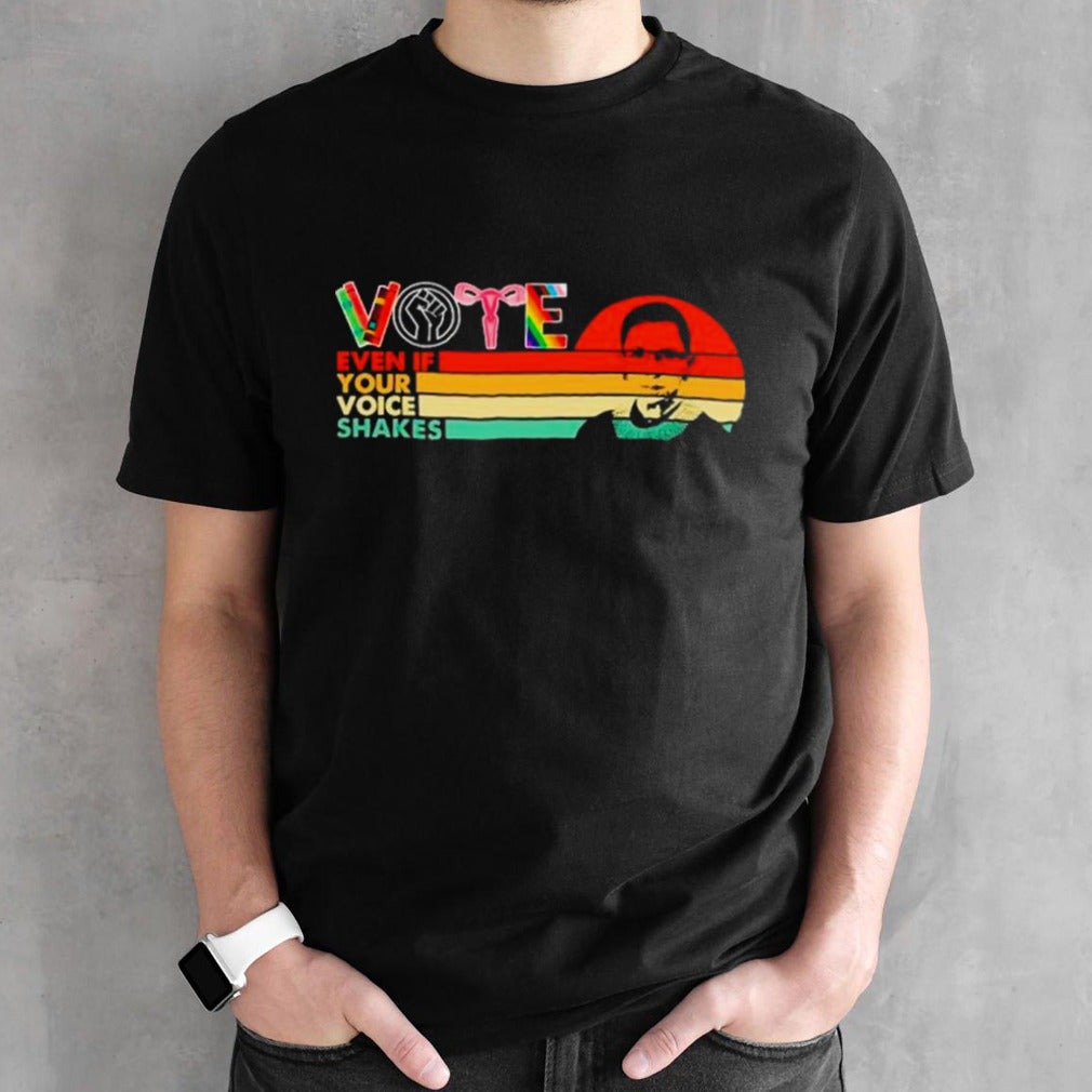 Vote even if your voice shakes vintage shirt