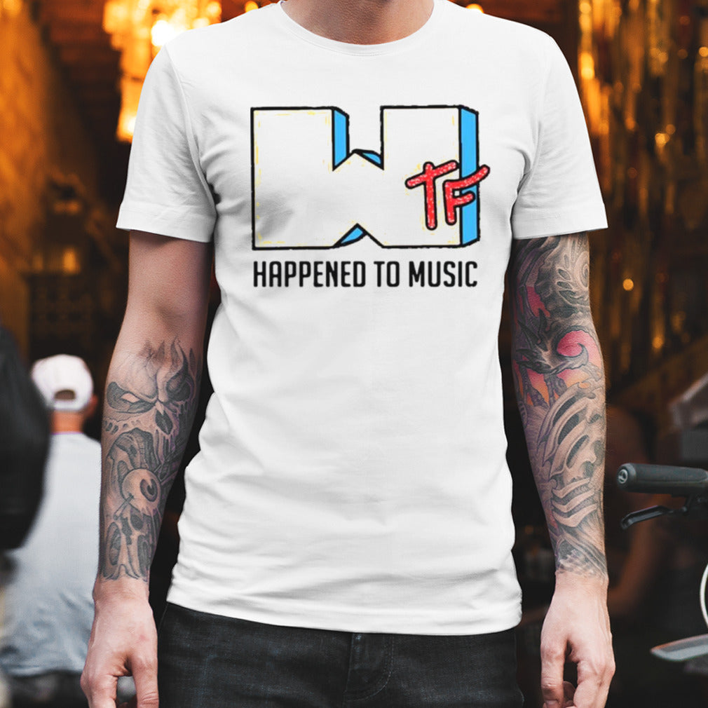 WTF Happened To Music T-Shirt
