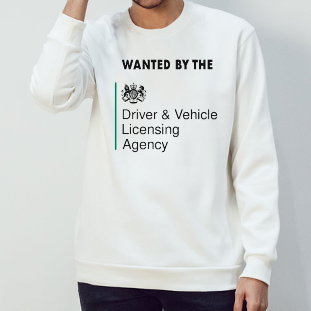 Wanted by the driver vehicle licensing agency shirt