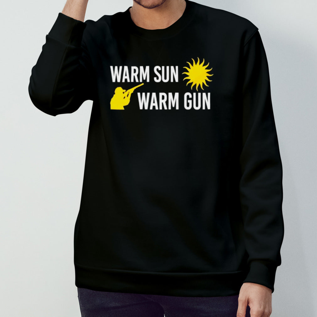 Warm sun warm gun shirts