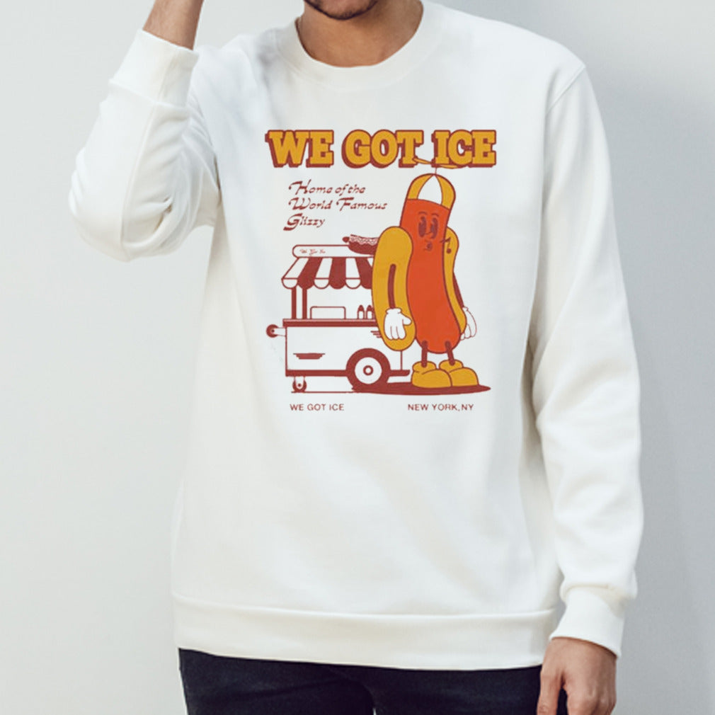 We Got Ice Home Of The World Famous Glizzy T-shirt