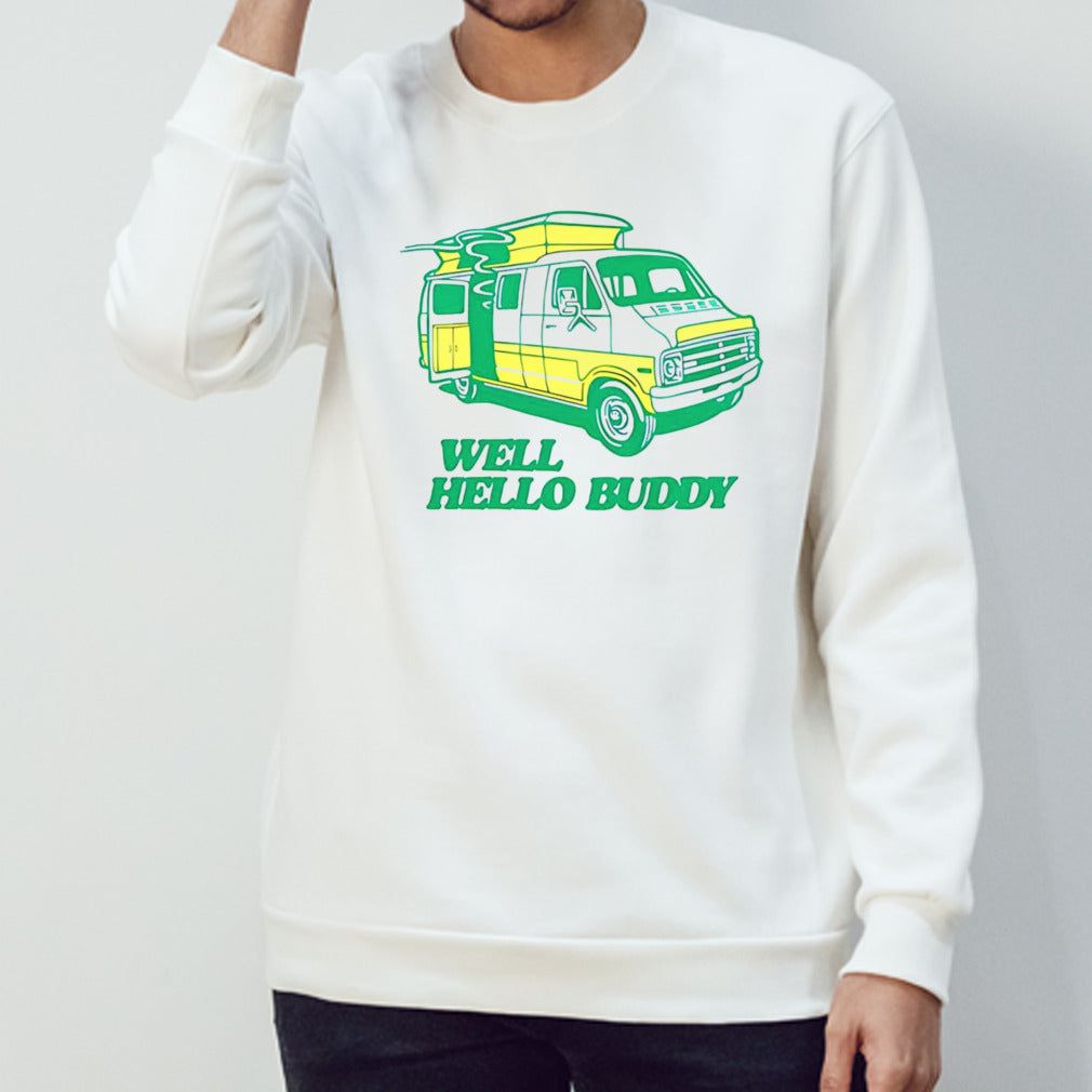 Well hello buddy shirt