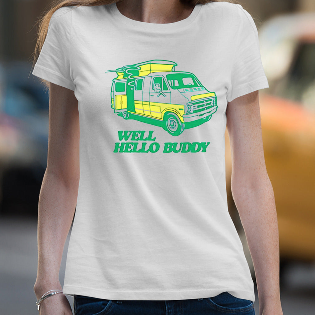 Well hello buddy shirt