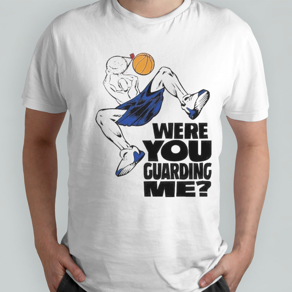 Were you guarding Shirt
