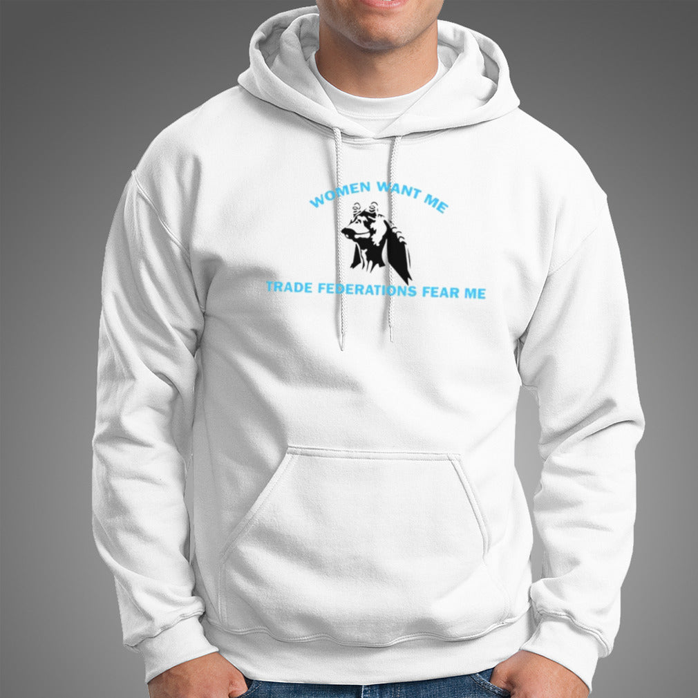 Women want me trade federations fear me shirt