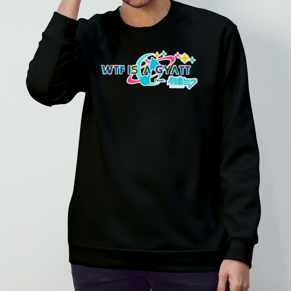 Wtf Is A Gyatt Pjsk Parody T-shirt