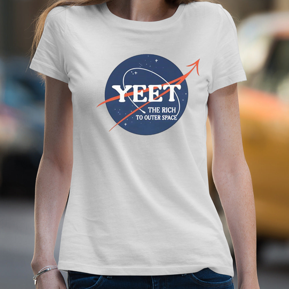 Yeet the rich to outer space shirt