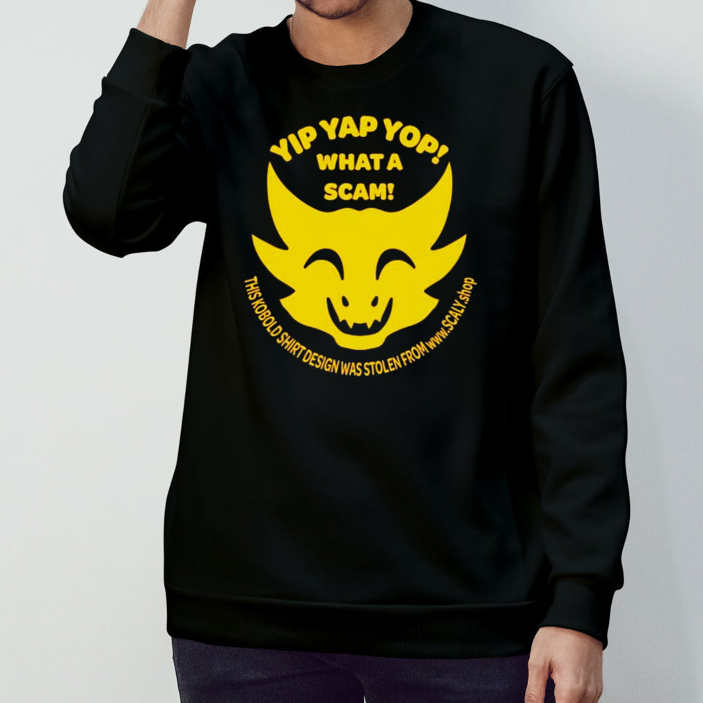 Yip yap yop what a scam shirts