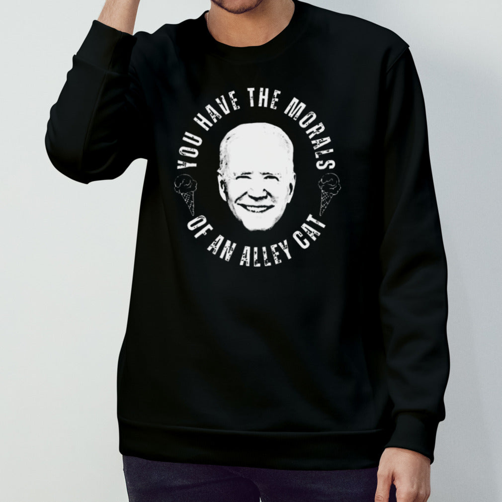 You Have The Morals Of An Alley Cat Quote Performance shirt