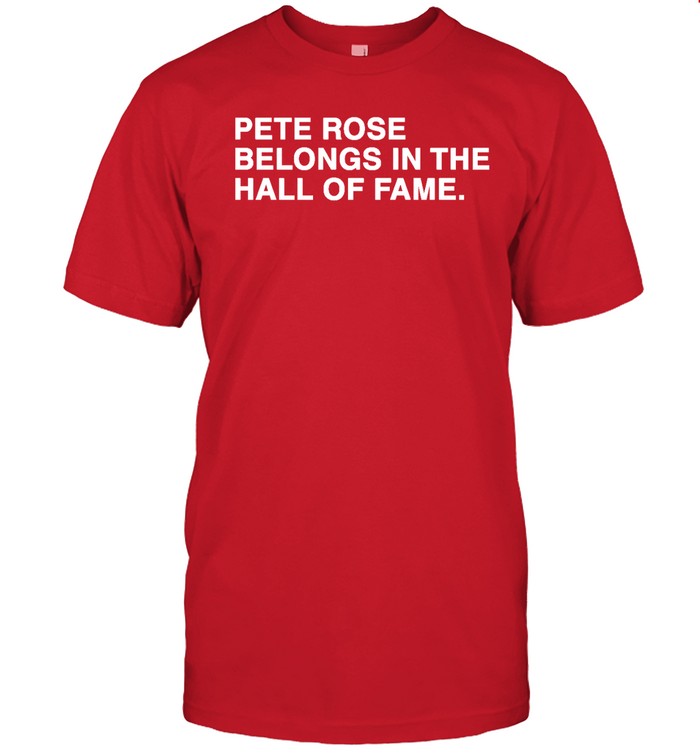 Pete Rose Belongs In The Hall Of Fame Hoodie