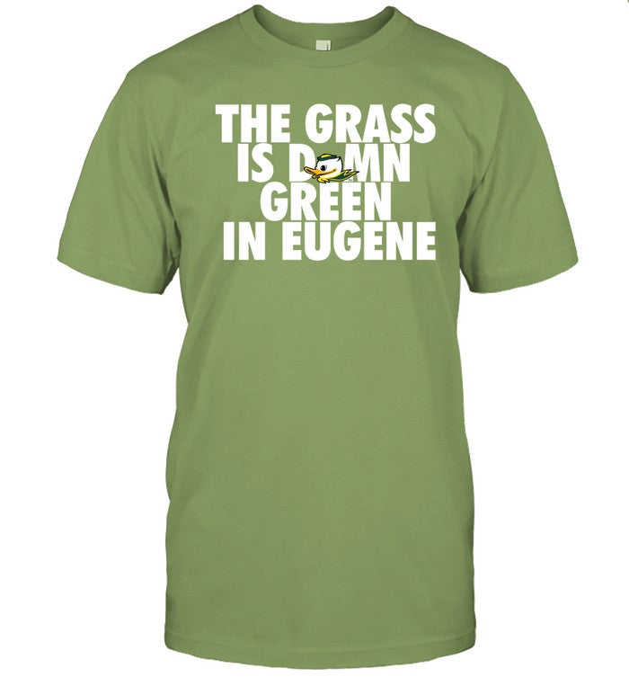 Limited Goducks The Grass Is Damn Duck Green In Eugene Shirt