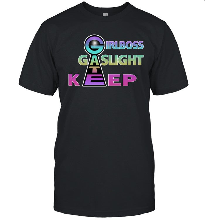 Funny Girlboss Gatekeep Gaslight T Shirt