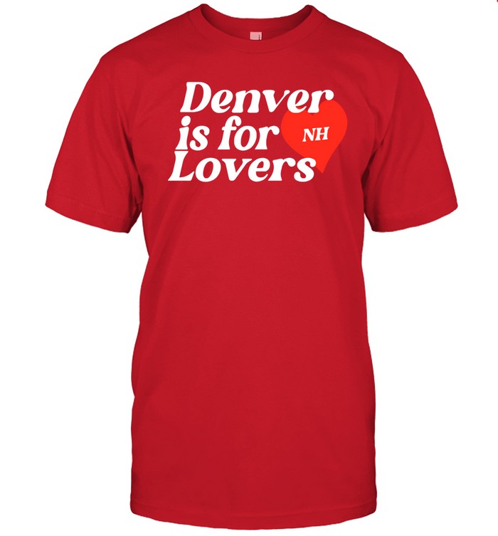 Niallhoran Denver Is For Lovers Shirt
