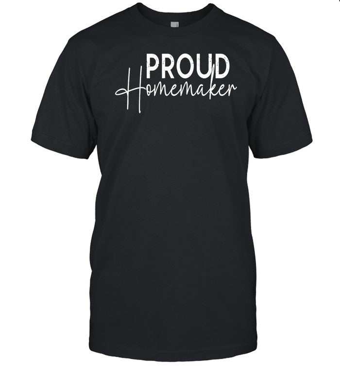 Proud Homemaker Shirt