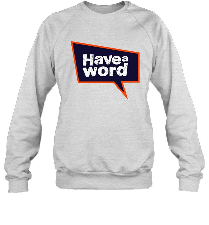 Limited Have A Word Shirt