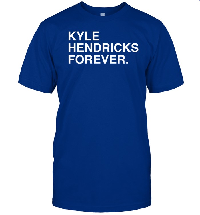 Kyle Hendricks Forever Shirt