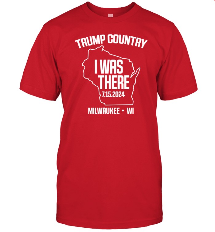 Laura Ingraham Trump Country I Was There 7.15.2024 Milwaukee,Wi Shirt