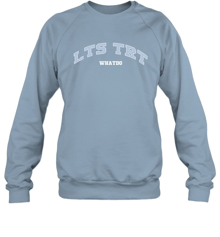 LTS TRT What Do T-Shirt