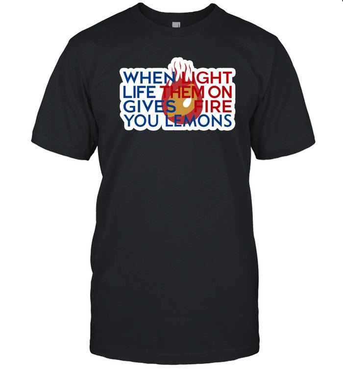 Rsbeve When Light Life Them On Gives Fire You Lemons