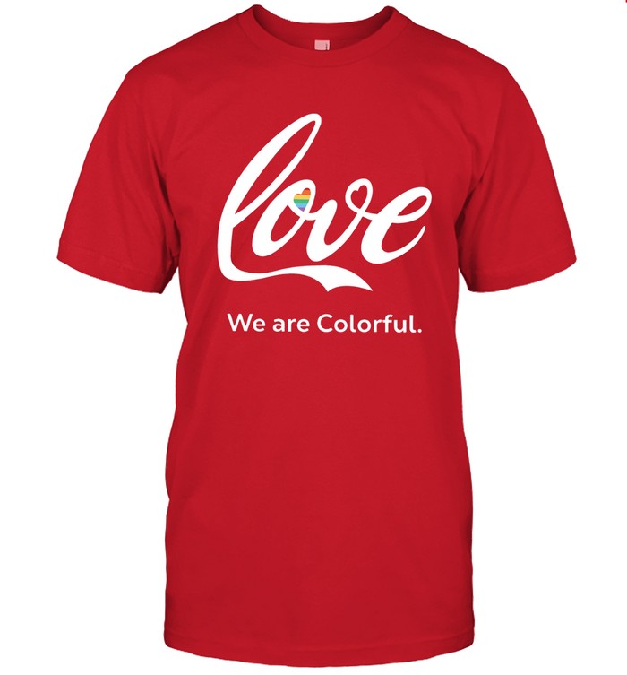 Indigiqueer Love We Are Colorful Limited Shirts