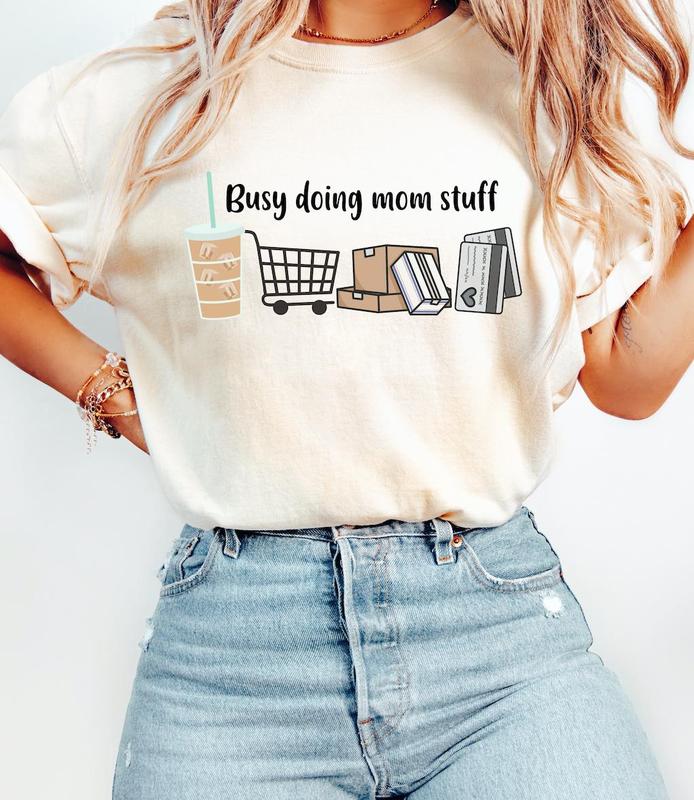 Busy Doing Mom Stuff T-Shirt, Sweatshirt, Gift For Mom - Minimalist Chic - Shades For Everyone - S To 3xl Sizes - Trendy To Timeless - Shared Wardrob