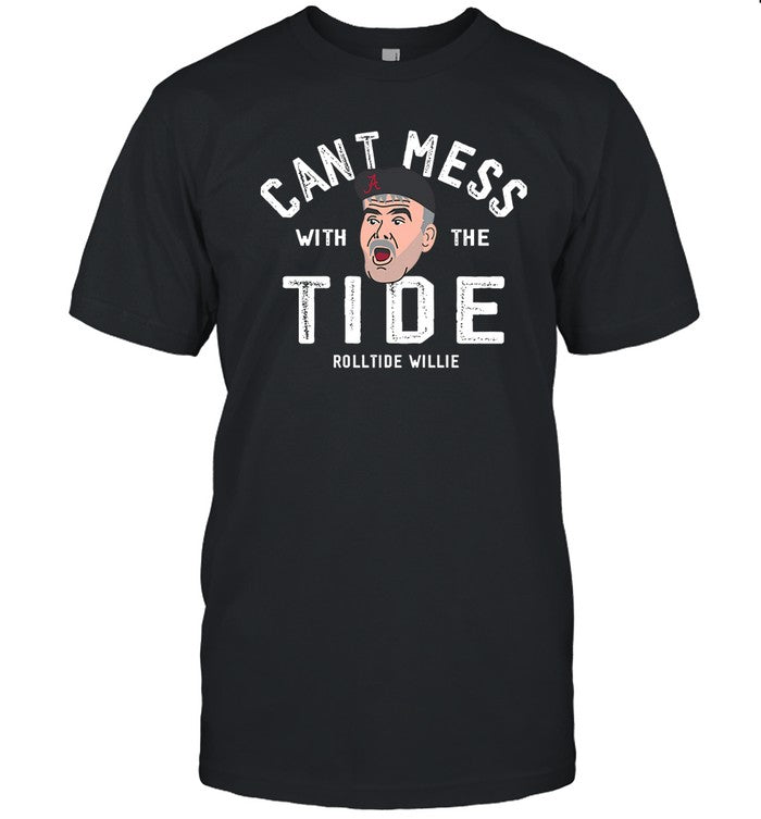 Alabama Roll Tide Willie Can't Mess with The Tide Shirt