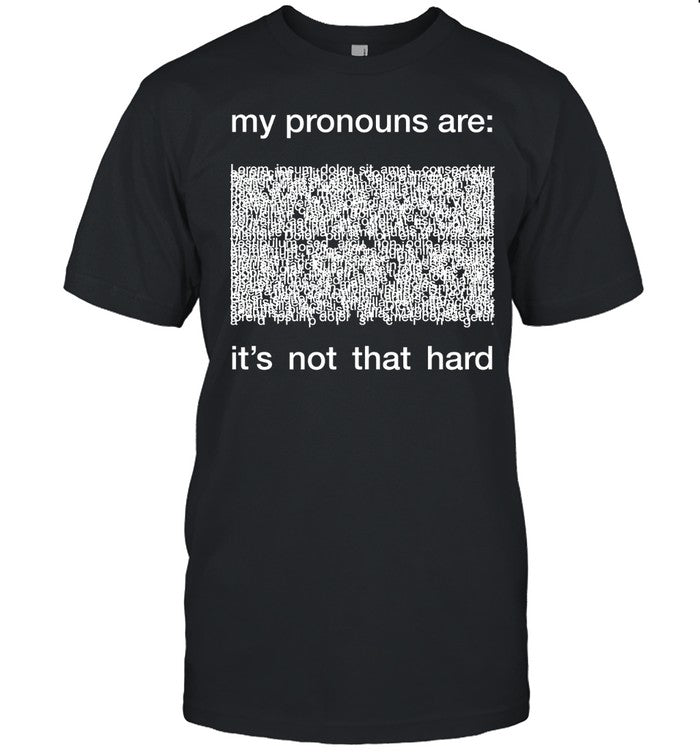 T-Shirts Dorian Electra My Pronouns Are It's Not That Hard Limited