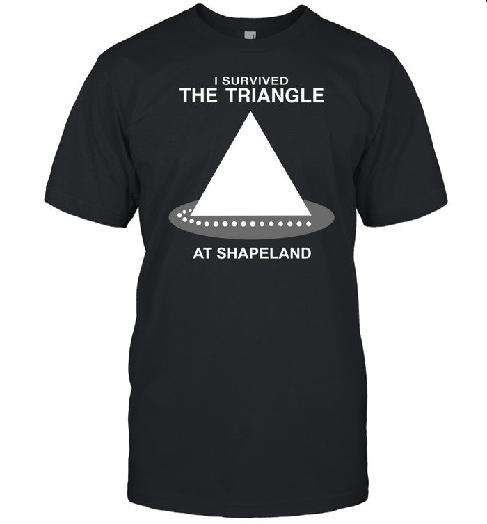 I Survived The Triangle At Shapeland T Shirt